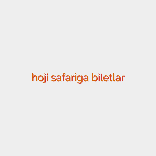 hoji safariga biletlar