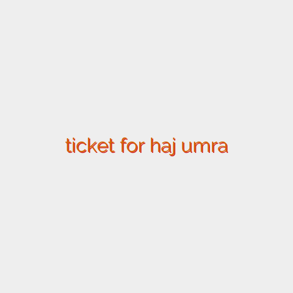 ticket for haj umra