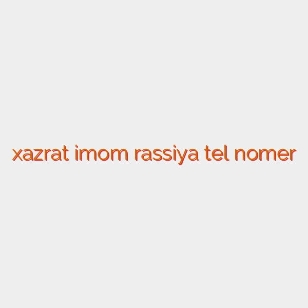 xazrat imom rassiya tel nomer