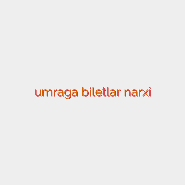 umraga biletlar narxi